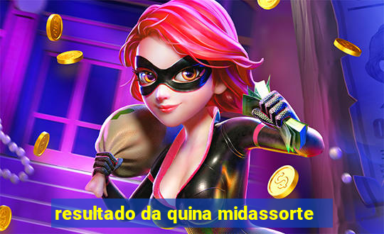 resultado da quina midassorte